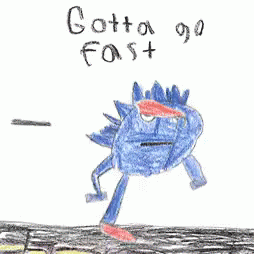 A hand-drawn blue hedgehog running under the words “Gotta go fast.”